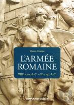 L'Armée Romaine ; Viiie S. Av. J.-C.-Ve S. Ap. J.-C. (3e Édition)