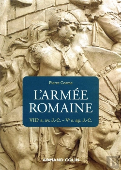 Bertrand.pt - L'Armée Romaine ; Viiie S. Av. J.-C.-Ve S. Ap. J.-C. (3e Édition)