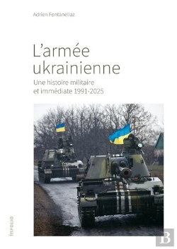 Bertrand.pt - L'Armée Ukrainienne : Une Histoire Militaire Et Immédiate 1991-2025