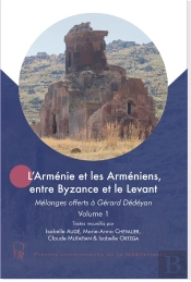 L'Arménie Et Les Arméniens, Entre Byzance Et Le Levant : Mélanges Offerts À Gérard Dédéyan (2 Volumes)