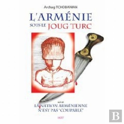 Bertrand.pt - L'Arménie Sous Le Joug Turc Et La Nation Arménienne N'Est Pas ''Coupable''