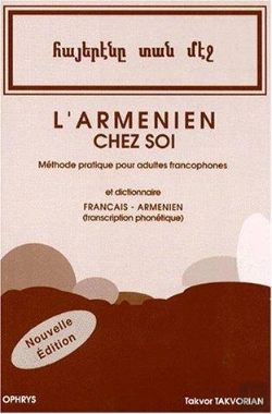 Bertrand.pt - L'Arménien Chez Soi ; Méthode Pratique Pour Adultes Francophones Et Dictionnaire Français-Arménien (Transcription Phonétique)