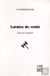 Larmes De Venin, Essai Sur Le Pouvoir