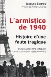L'Armistice De 1940 : Histoire Une Faute Tragique