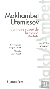 L'Armoise Rouge De La Steppe ; Poèmes Kazakhs