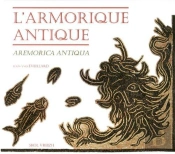 L'Armorique Vue Par Les Ecrivains Antiques - Aremorica Antiqua