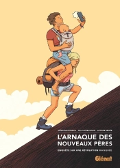 L'Arnaque Des Nouveaux Pères : Enquête Sur Une Révolution Manquée
