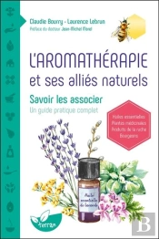 L'Aromathérapie Et Ses Alliés Naturels : Savoir Les Associer