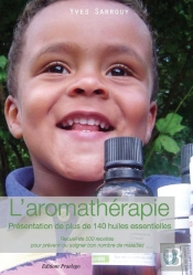 L'Aromatherapie ; Presentation De Plus De 140 Huiles Essentielles