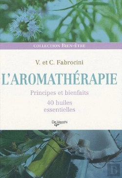 Bertrand.pt - L'Aromathérapie ; Principes Et Bienfaits ; 40 Huiles Essentielles