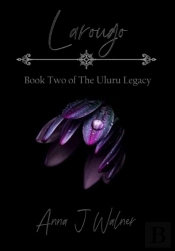 Larougo: Book Two Of The Uluru Legacy