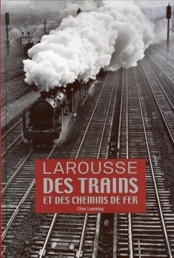 Bertrand.pt - Larousse Des Trains Et Des Chemins De Fer (Édition 2008)
