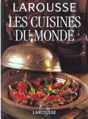 Larousse ; Les Cuisines Du Monde ; Nouvelle Edition