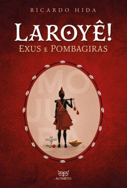 Bertrand.pt - Laroyê! Exus E Pombagiras