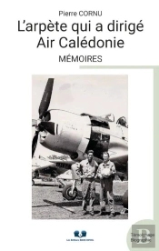 L'Arpete Qui A Dirige Air Caledonie - Memoires