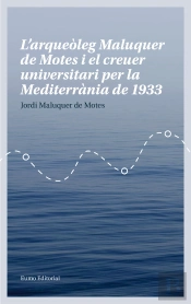 L'Arqueòleg Maluquer De Motes I El Creuer Universitari Per La Mediterrània De 1933