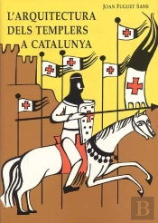 L'Arquitectura Dels Templers A Catalunya