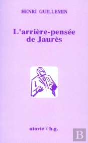 L'Arriere-Pensee De Jaures