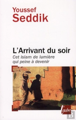 Bertrand.pt - L'Arrivant Du Soir ; Cet Islam Qui A Peine À Venir