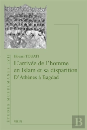 L'Arrivée De L'Homme En Islam Et Sa Disparition : D'Athènes À Bagdad