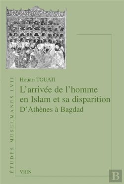 Bertrand.pt - L'Arrivée De L'Homme En Islam Et Sa Disparition : D'Athènes À Bagdad