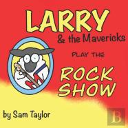 Larry And The Mavericks Play The Rock Show