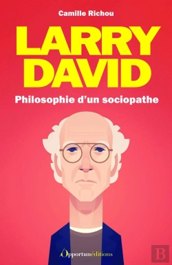 Bertrand.pt - Larry David : Philosophie D'Un Sociopathe