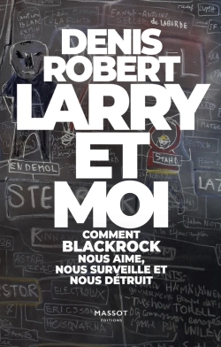 Bertrand.pt - Larry Et Moi ; Comment Blackrock Nous Aime, Nous Surveille Et Nous Détruit
