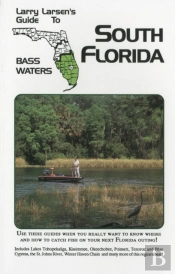 Larry Larsen'S Guide To South Florida Bass Waters Book 3