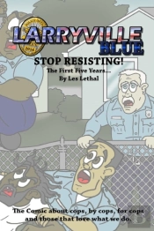 Larryville Blue: Stop Resisting! The First Five Years...