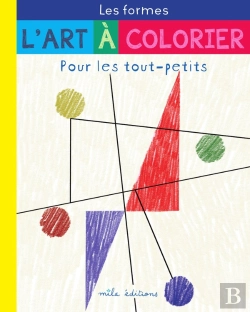 Bertrand.pt - L'Art A Colorier Pour Les Tout-Petits : Les Formes