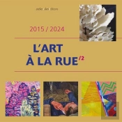 L'Art À La Rue Tome 2 : 2015/2024