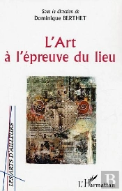 L'Art A L'Epreuve Du Lieu