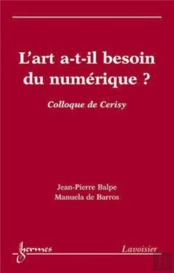 Bertrand.pt - L'Art A-T-Il Besoin Du Numérique ? (Colloque De Cerisy)