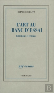 L'Art Au Banc D'Essai : Esthétique Et Critique