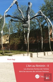 L'Art Au Féminin Tome 2 ; Les Diverses Formes De L'Intime Dans Les Oeuvres Des Artistes Femmes