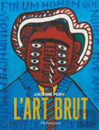L'Art Brut (Edition Revue Et Augmentee)