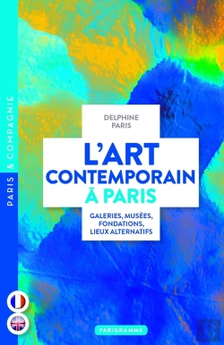 Bertrand.pt - L'Art Contemporain À Paris : Galeries, Musées, Fondations, Lieux Alternatifs