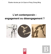 L'Art Contemporain Chinois: Engagement Ou Désengagement