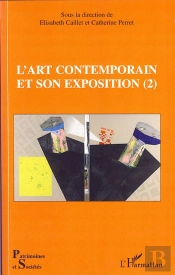 L'Art Contemporain Et Son Exposition T.2