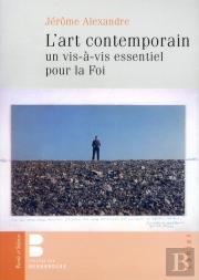 L'Art Contemporain ; Un Vis-À-Vis Essentiel Pour La Foi