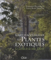 L'Art D'Acclimater Les Plantes Exotiques - Le Jardin De La Villa Thuret