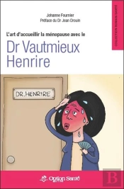 L'Art D'Accueillir La Menopause Avec Le Dr Vautmieux Henrire