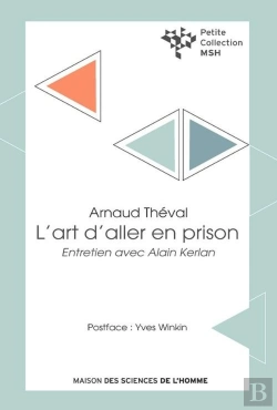 Bertrand.pt - L'Art D'Aller En Prison : Entretien Avec Alain Kerlan