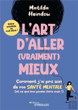 Bertrand.pt - L'Art D'Aller (Vraiment) Mieux - Comment J'Ai Pris Soin De Ma Sante Mentale (Et Ce Que Vous Pouvez F