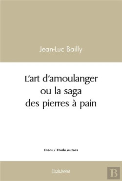 Bertrand.pt - L'Art D'Amoulanger Ou La Saga Des Pierres A Pain