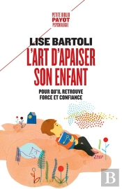 L'Art D'Apaiser Son Enfant : Pour Qu'Il Retrouve Force Et Confiance