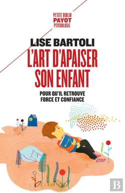 Bertrand.pt - L'Art D'Apaiser Son Enfant : Pour Qu'Il Retrouve Force Et Confiance