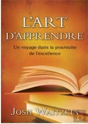 L'Art D'Apprendre ; Un Voyage Dans La Poursuite De L'Excellence