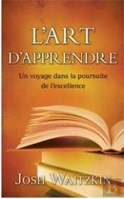 L'Art D'Apprendre ; Un Voyage Dans La Poursuite De L'Excellence